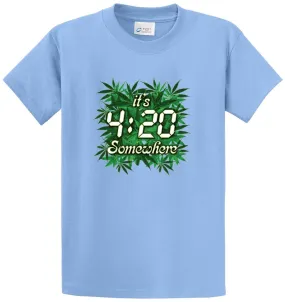 Its 4:20 Somewhere Printed Tee Shirt